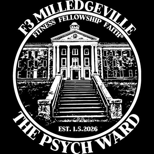 F3 Milledgeville -The Psych Ward (Made to Order DTF)