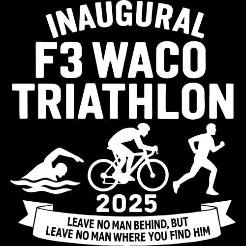 F3 Waco 2025 Triathlon (Made to Order DTF)